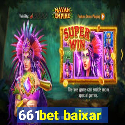 661bet baixar